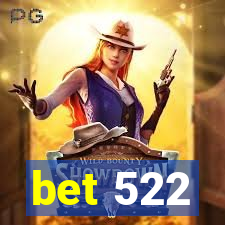 bet 522